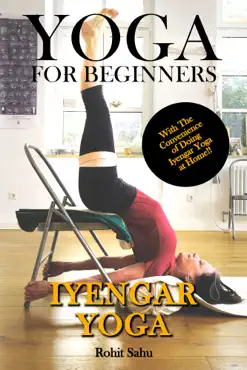 yoga for beginners: iyengar yoga: with the convenience of doing iyengar yoga at home!! book cover image