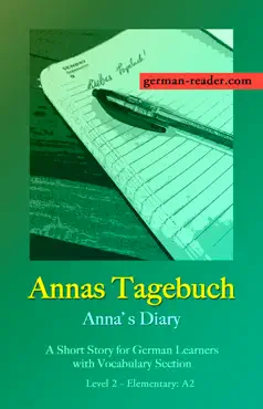 german reader, level 2 elementary (a2): annas tagebuch imagen de la portada del libro