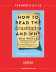 How to Read the Constitution--and Why Teaching Guide synopsis, comments