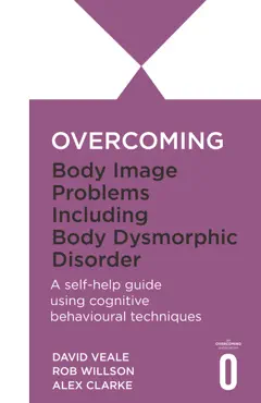 overcoming body image problems including body dysmorphic disorder book cover image