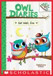 Get Well, Eva: A Branches Book (Owl Diaries #16) book summary, reviews and download