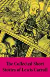 The Collected Short Stories of Lewis Carroll synopsis, comments
