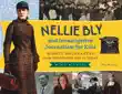 Nellie Bly and Investigative Journalism for Kids synopsis, comments