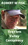 The Fern Valley Conspiracy synopsis, comments