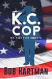 K.C. Cop No Time for Donuts synopsis, comments