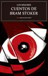 Los mejores cuentos de Bram Stoker sinopsis y comentarios
