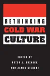 Rethinking Cold War Culture synopsis, comments