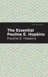 The Essential Pauline E. Hopkins synopsis, comments