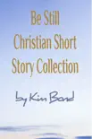Be Still Christian Short Story Collection synopsis, comments