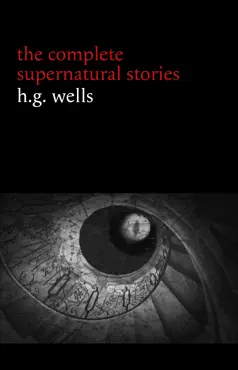 h. g. wells: the complete supernatural stories (20+ tales of horror and mystery: pollock and the porroh man, the red room, the stolen body, the door in the wall, a dream of armageddon...) (halloween stories) imagen de la portada del libro