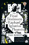 The Final Testimony of Raphael Ignatius Phoenix synopsis, comments