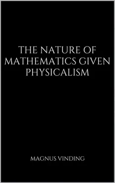 the nature of mathematics given physicalism book cover image