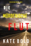 Die mörderische Flut (Ein Alexa Chase Thriller – Buch 2) book summary, reviews and downlod
