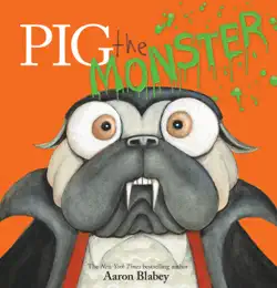 pig the monster (pig the pug) book cover image