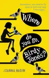 Where Do You Go, Birdy Jones? sinopsis y comentarios