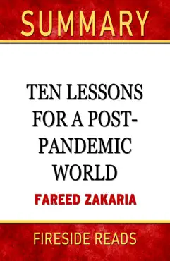 ten lessons for a post-pandemic world by fareed zakaria: summary by fireside reads book cover image