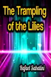The Trampling of the Lilies synopsis, comments