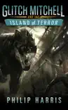 Glitch Mitchell and the Island of Terror synopsis, comments