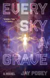 Every Sky a Grave synopsis, comments