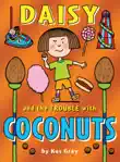 Daisy and the Trouble with Coconuts synopsis, comments