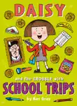Daisy and the Trouble with School Trips synopsis, comments