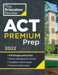 Princeton Review ACT Premium Prep, 2022 book summary, reviews and download