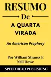 Resumo De A Quarta Virada Por William Strauss E Neil Howe An American Prophecy synopsis, comments