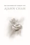 Die gesammelten Lehren von Ajahn Chah synopsis, comments