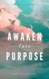 Awaken Into Purpose synopsis, comments