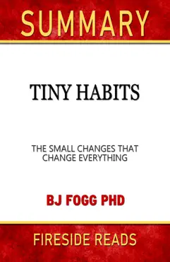 tiny habits: the small changes that change everything by bj fogg phd: summary by fireside reads book cover image