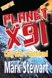 Planet X91 Clay Gets a Girlfriend synopsis, comments