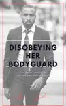 Disobeying Her Bodyguard synopsis, comments