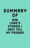 Summary of Rob Lowe's Stories I Only Tell My Friends sinopsis y comentarios