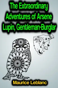 the extraordinary adventures of arsene lupin, gentleman-burglar imagen de la portada del libro