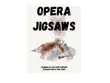 Opera Jigsaws synopsis, comments