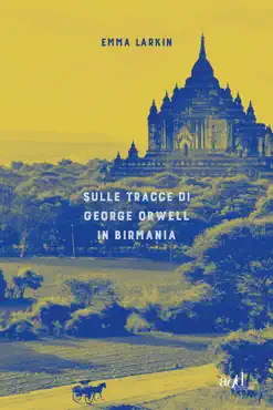 sulle tracce di george orwell in birmania book cover image