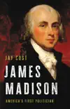 James Madison synopsis, comments