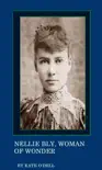Nellie Bly, Woman of Wonder synopsis, comments