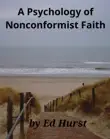 A Psychology of Nonconformist Faith synopsis, comments