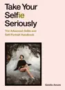 Take Your Selfie Seriously