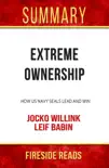 Extreme Ownership: How US Navy SEALs Lead and Win by Jocko Willink and Leif Babin: Summary by Fireside Reads sinopsis y comentarios