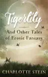 Tigerlily and Other Tales synopsis, comments