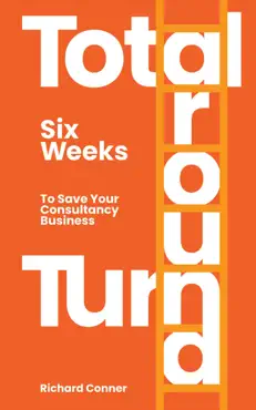 total turnaround six weeks to save your consultancy business book cover image