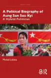 A Political Biography of Aung San Suu Kyi reviews