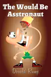 The Would Be Asstronaut synopsis, comments