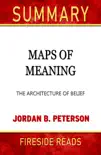 Maps of Meaning: The Architecture of Belief by Jordan B. Peterson: Summary by Fireside Reads sinopsis y comentarios