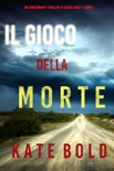 Il gioco della morte (Un emozionante thriller di Alexa Chase—Libro 1) book summary, reviews and downlod