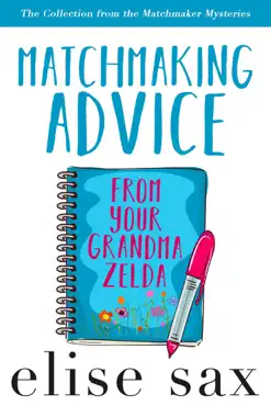matchmaking advice from your grandma zelda (the collection from the matchmaker mysteries) book cover image