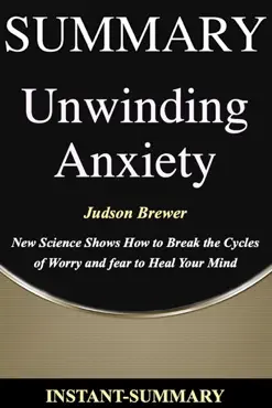 unwinding anxiety summary book cover image