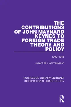 the contributions of john maynard keynes to foreign trade theory and policy, 1909-1946 book cover image
